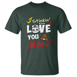 Funny Mom Life T Shirt I Stinkin' Love You Mom Poop Cleaner Mother's Day Gag Gifts TS02 Dark Forest Green Printyourwear