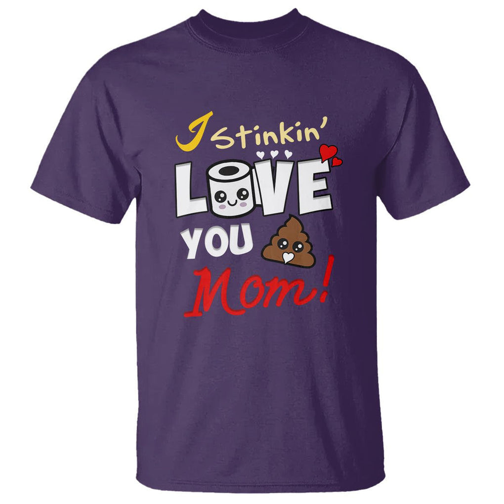Funny Mom Life T Shirt I Stinkin' Love You Mom Poop Cleaner Mother's Day Gag Gifts TS02 Purple Printyourwear