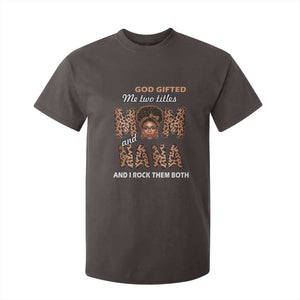Black Afro Women Mother's Day T Shirt For Kid God Gifted Me Two Titles Mom And Nana I Rock Them Both TS02 Dark Chocolate Print Your Wear