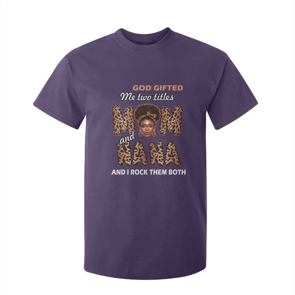 Black Afro Women Mother's Day T Shirt For Kid God Gifted Me Two Titles Mom And Nana I Rock Them Both TS02 Purple Print Your Wear