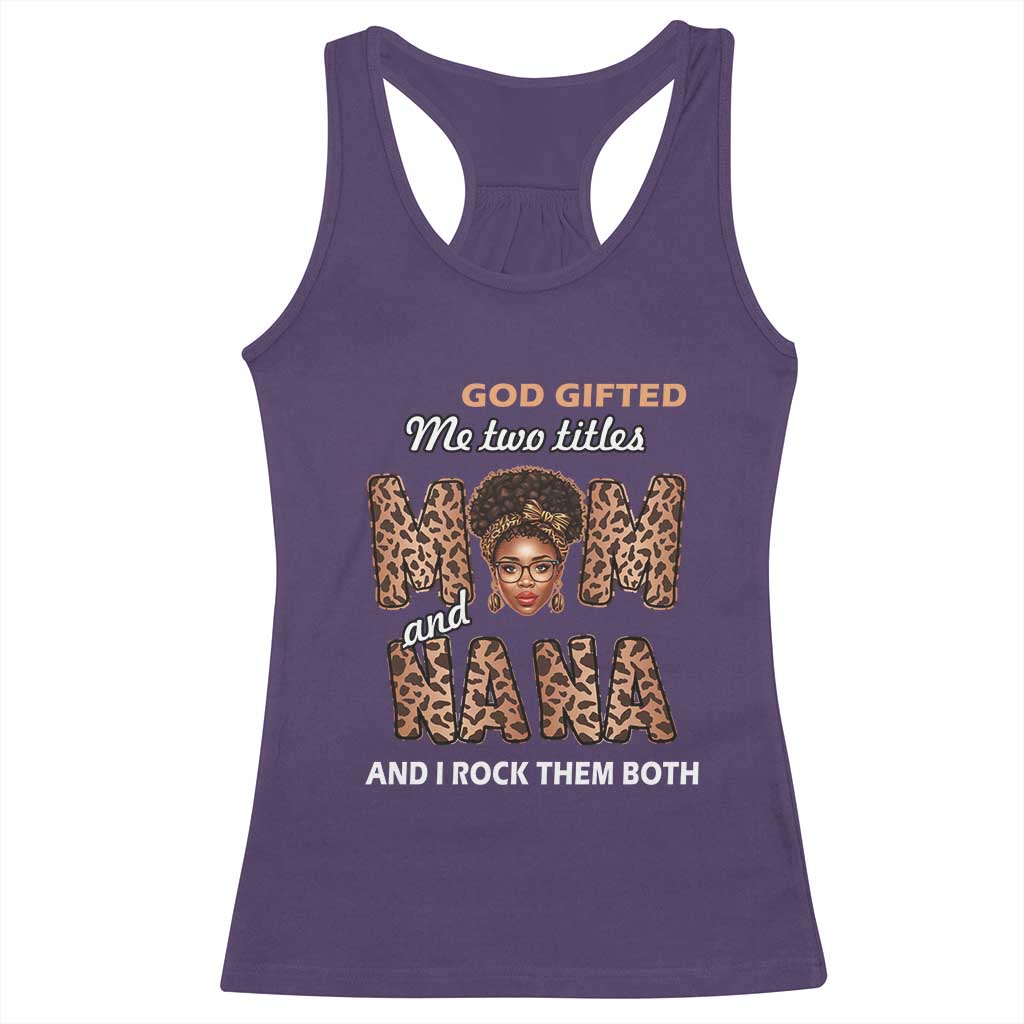 Black Afro Women Mother's Day Racerback Tank Top God Gifted Me Two Titles Mom And Nana I Rock Them Both TS02 Purple Print Your Wear