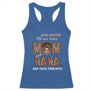 Black Afro Women Mother's Day Racerback Tank Top God Gifted Me Two Titles Mom And Nana I Rock Them Both TS02 Royal Blue Print Your Wear