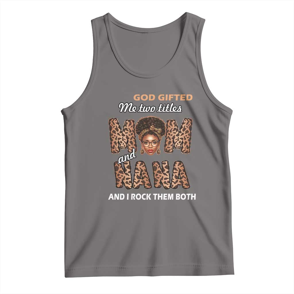 Black Afro Women Mother's Day Tank Top God Gifted Me Two Titles Mom And Nana I Rock Them Both TS02 Deep Heather Print Your Wear