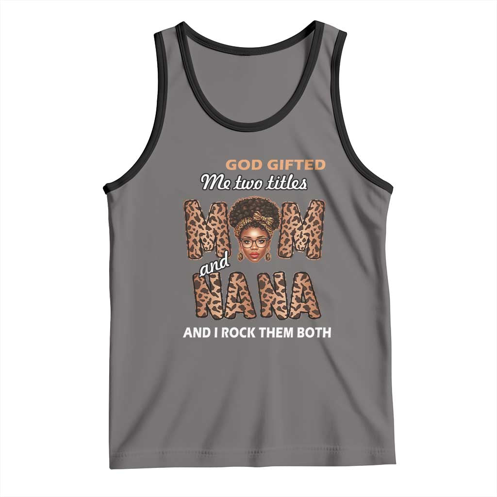 Black Afro Women Mother's Day Tank Top God Gifted Me Two Titles Mom And Nana I Rock Them Both TS02 Deep Heather Black Print Your Wear