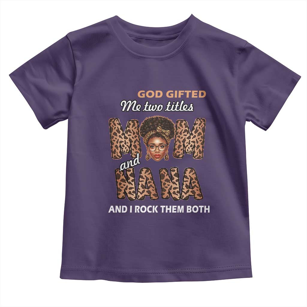 Black Afro Women Mother's Day Toddler T Shirt God Gifted Me Two Titles Mom And Nana I Rock Them Both TS02 Purple Print Your Wear