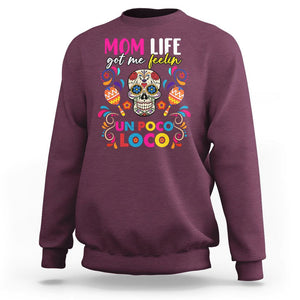 Funny Mexican Mama Sweatshirt Mom Life Got Me Feeling Un Poco Loco Latina Hispanic Sugar Skull TS02 Maroon Printyourwear