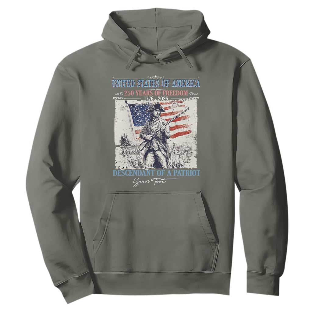 Custom Name Descendant of a Patriot USA 250 Years of Freedom Personalized Hoodie 1776-2026 Revolutionary War Heritage TS02 Military Green Print Your Wear