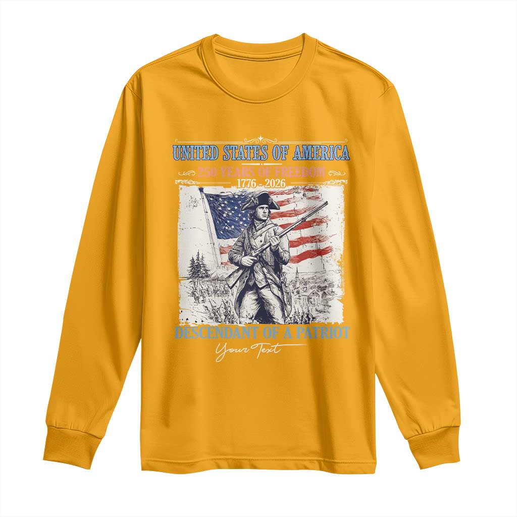 Custom Name Descendant of a Patriot USA 250 Years of Freedom Personalized Long Sleeve Shirt 1776-2026 Revolutionary War Heritage TS02 Gold Print Your Wear