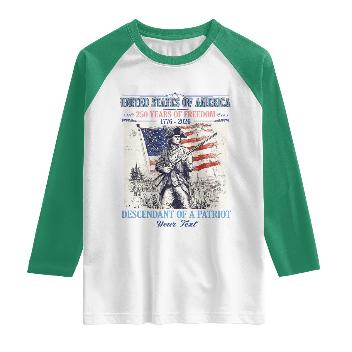 Custom Name Descendant of a Patriot USA 250 Years of Freedom Personalized Raglan Shirt 1776-2026 Revolutionary War Heritage TS02 White Kelly Green Print Your Wear