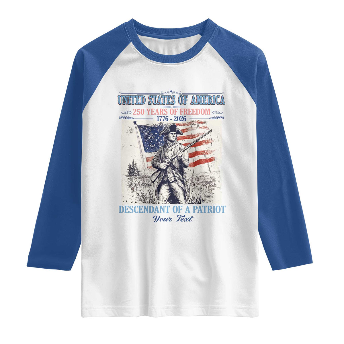 Custom Name Descendant of a Patriot USA 250 Years of Freedom Personalized Raglan Shirt 1776-2026 Revolutionary War Heritage TS02 White Royal Print Your Wear