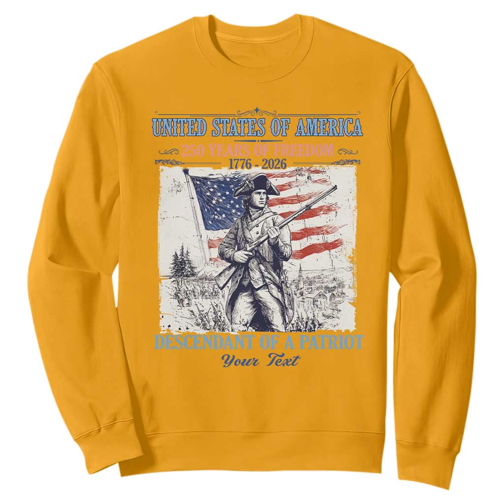 Custom Name Descendant of a Patriot USA 250 Years of Freedom Personalized Sweatshirt 1776-2026 Revolutionary War Heritage TS02 Gold Print Your Wear