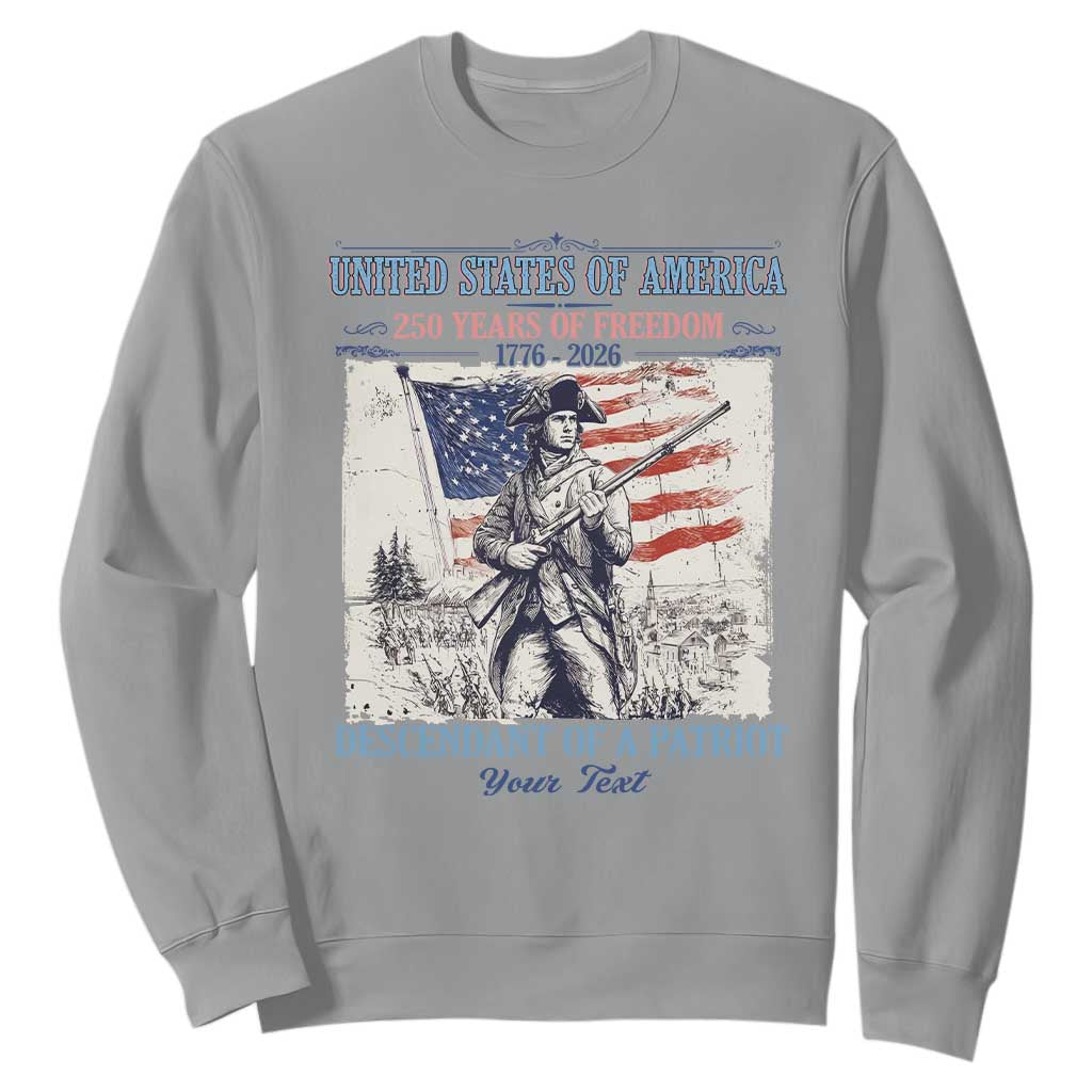 Custom Name Descendant of a Patriot USA 250 Years of Freedom Personalized Sweatshirt 1776-2026 Revolutionary War Heritage TS02 Sport Gray Print Your Wear