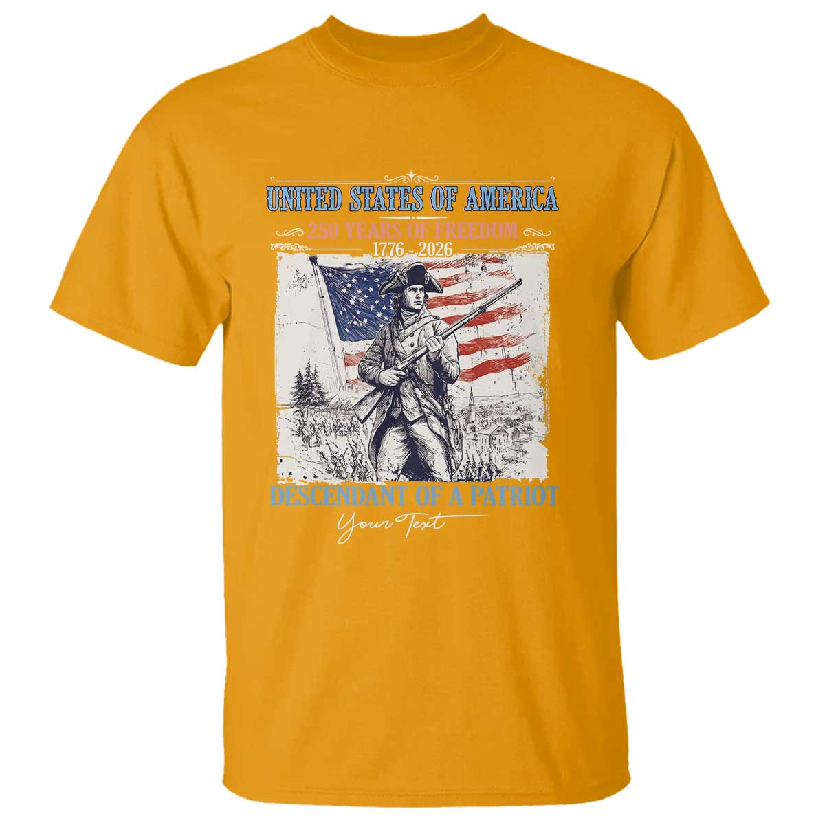 Custom Name Descendant of a Patriot USA 250 Years of Freedom Personalized T Shirt 1776-2026 Revolutionary War Heritage TS02 Gold Print Your Wear