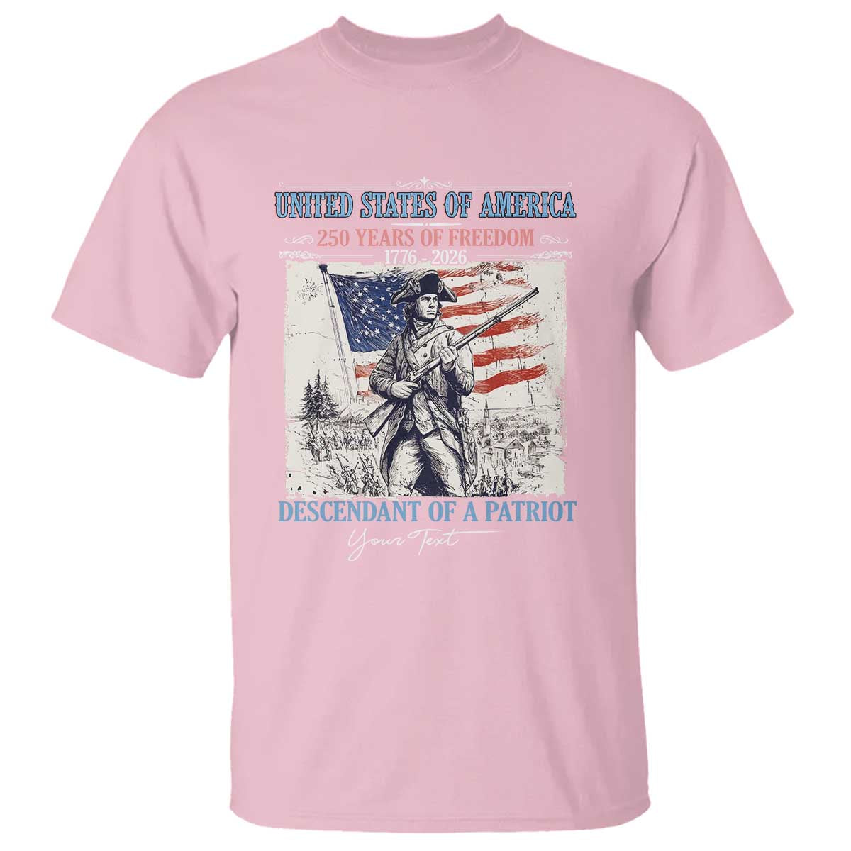 Custom Name Descendant of a Patriot USA 250 Years of Freedom Personalized T Shirt 1776-2026 Revolutionary War Heritage TS02 Light Pink Print Your Wear