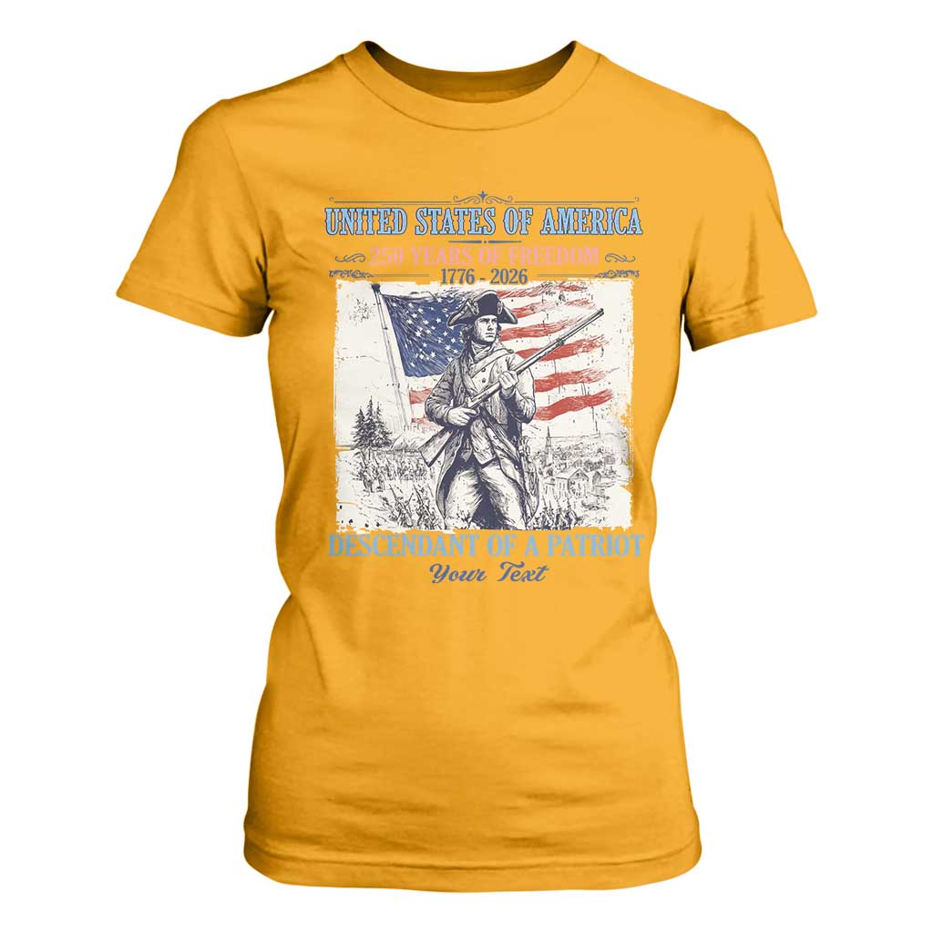 Custom Name Descendant of a Patriot USA 250 Years of Freedom Personalized T Shirt For Women 1776-2026 Revolutionary War Heritage TS02 Gold Print Your Wear