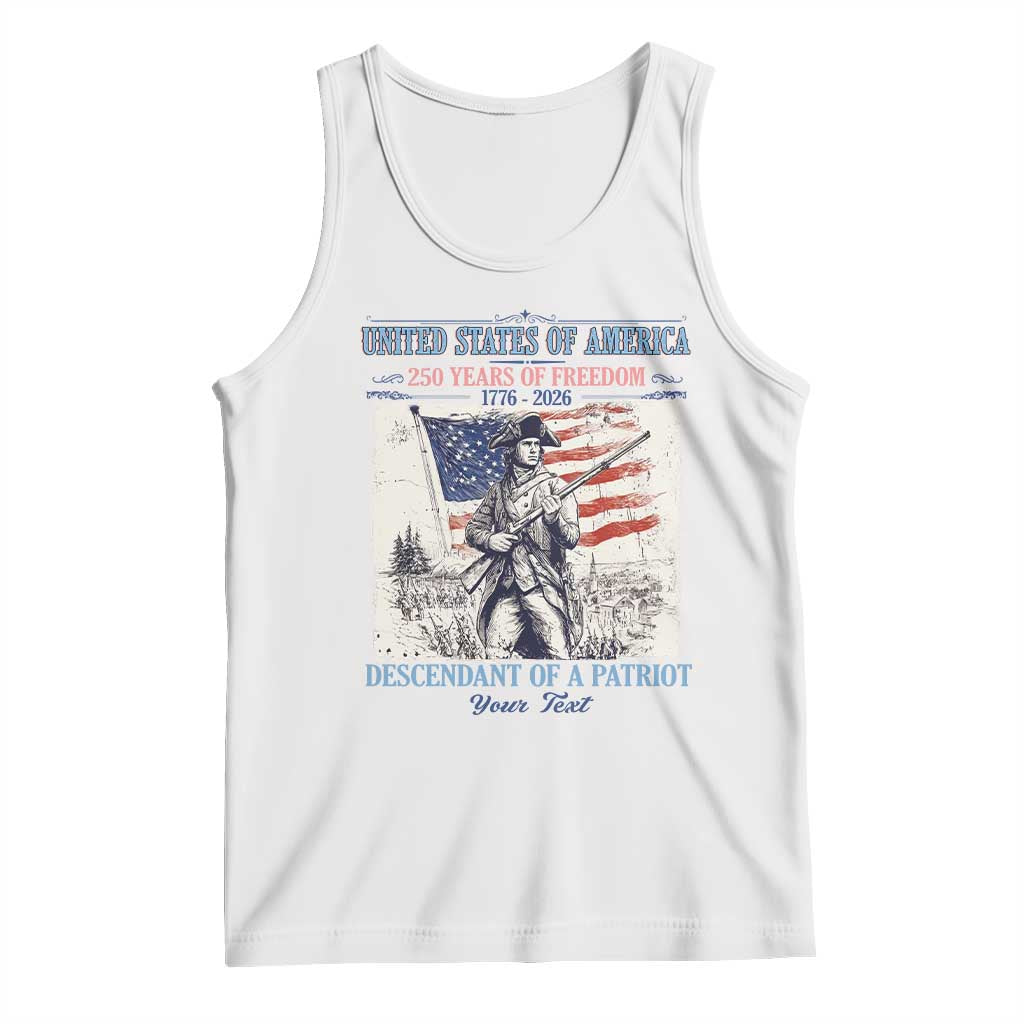Custom Name Descendant of a Patriot USA 250 Years of Freedom Personalized Tank Top 1776-2026 Revolutionary War Heritage TS02 White Print Your Wear