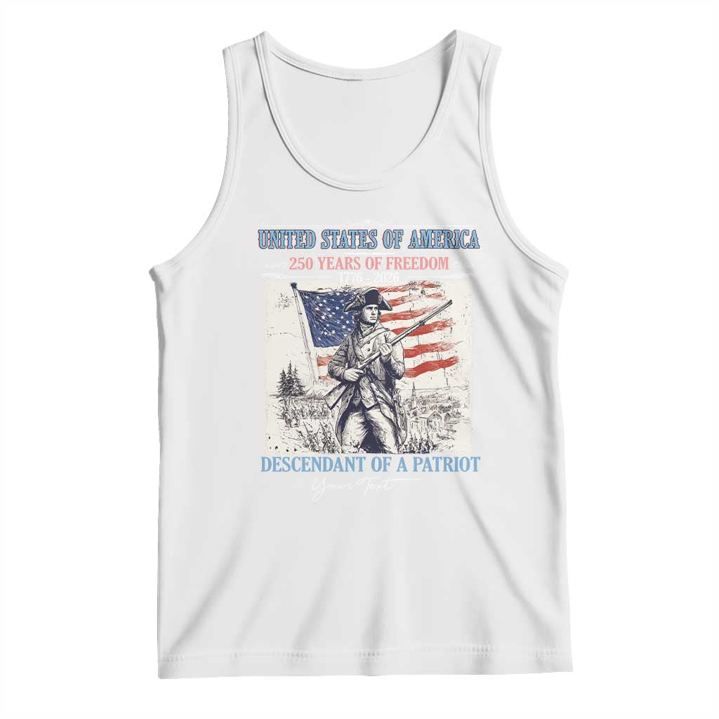Custom Name Descendant of a Patriot USA 250 Years of Freedom Personalized Tank Top 1776-2026 Revolutionary War Heritage TS02 White Print Your Wear