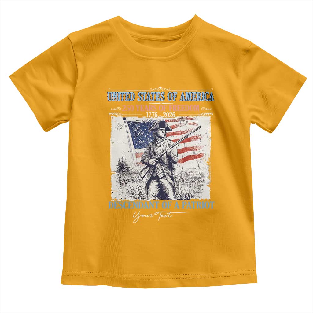 Custom Name Descendant of a Patriot USA 250 Years of Freedom Personalized Toddler T Shirt 1776-2026 Revolutionary War Heritage TS02 Gold Print Your Wear