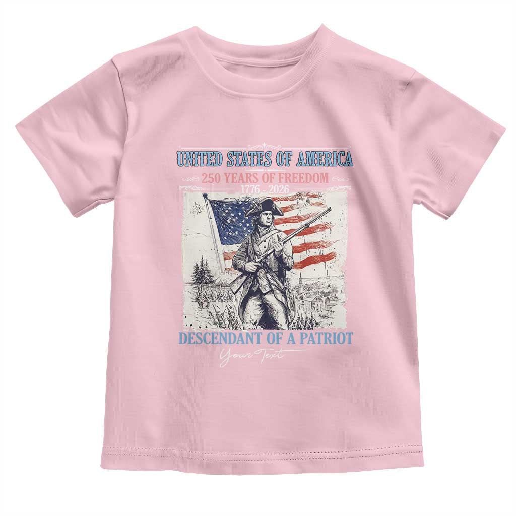 Custom Name Descendant of a Patriot USA 250 Years of Freedom Personalized Toddler T Shirt 1776-2026 Revolutionary War Heritage TS02 Light Pink Print Your Wear