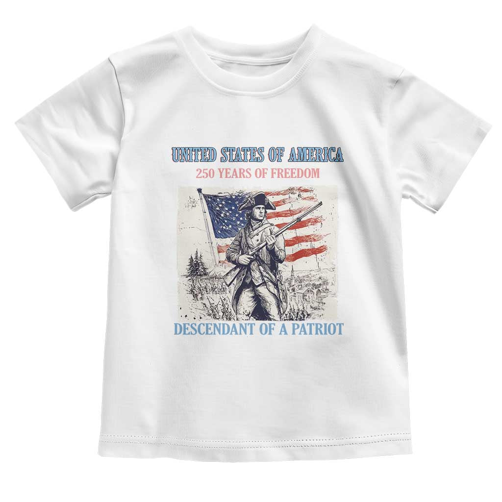 Custom Name Descendant of a Patriot USA 250 Years of Freedom Personalized Toddler T Shirt 1776-2026 Revolutionary War Heritage TS02 White Print Your Wear
