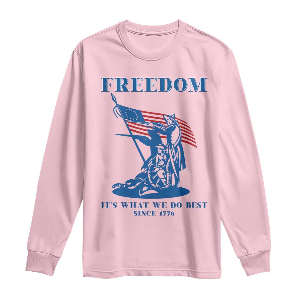 Freedom It’s What We Do Best Since 1776 Long Sleeve Shirt Revolutionary War Patriot Battle Scene TS02 Light Pink Print Your Wear