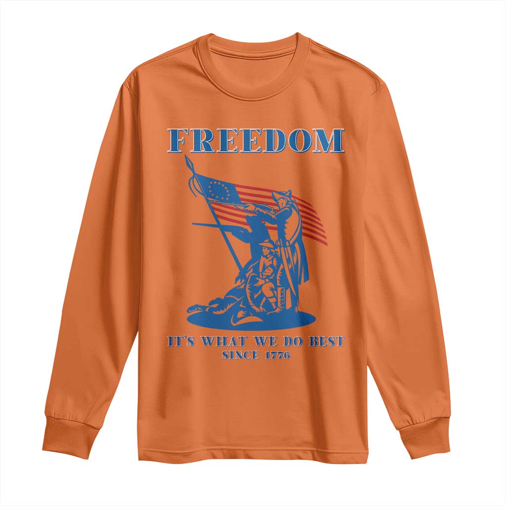 Freedom It’s What We Do Best Since 1776 Long Sleeve Shirt Revolutionary War Patriot Battle Scene TS02 Orange Print Your Wear