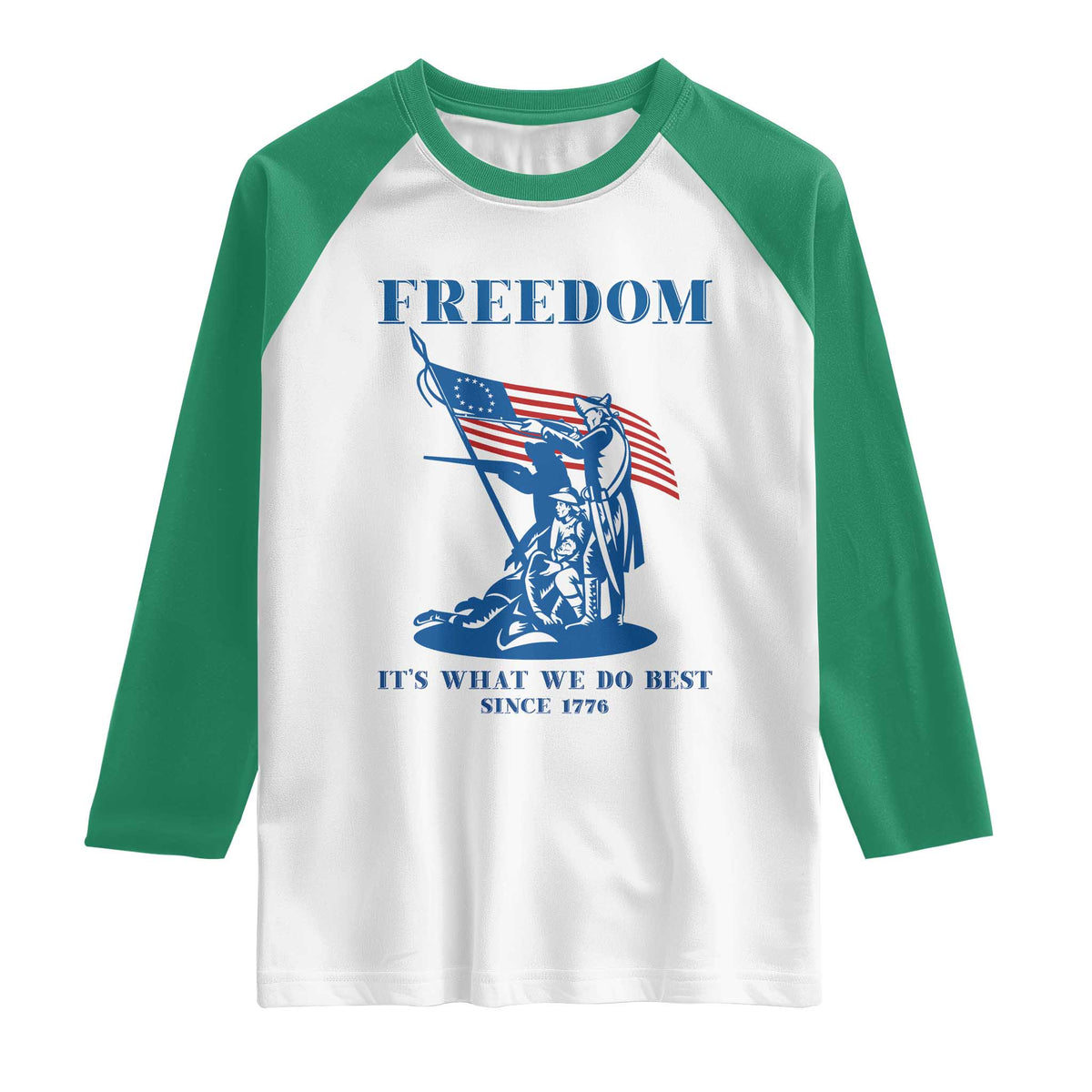 Freedom It’s What We Do Best Since 1776 Raglan Shirt Revolutionary War Patriot Battle Scene TS02 White Kelly Green Print Your Wear