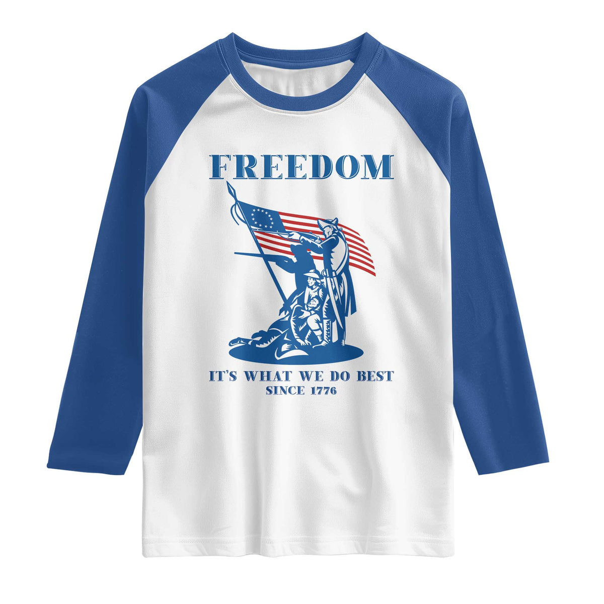 Freedom It’s What We Do Best Since 1776 Raglan Shirt Revolutionary War Patriot Battle Scene TS02 White Royal Print Your Wear
