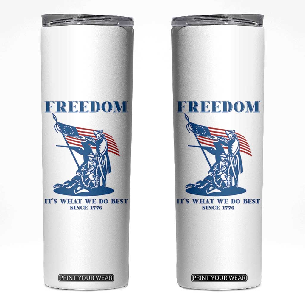 Freedom It’s What We Do Best Since 1776 Skinny Tumbler Revolutionary War Patriot Battle Scene TS02 White Print Your Wear