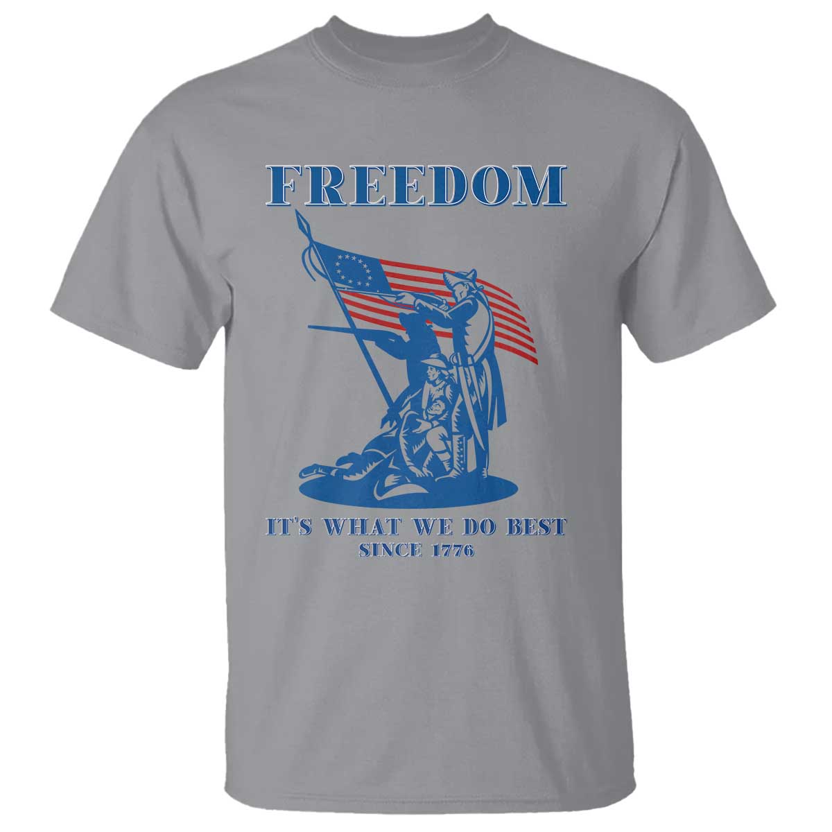 Freedom It’s What We Do Best Since 1776 T Shirt Revolutionary War Patriot Battle Scene TS02 Sport Gray Print Your Wear