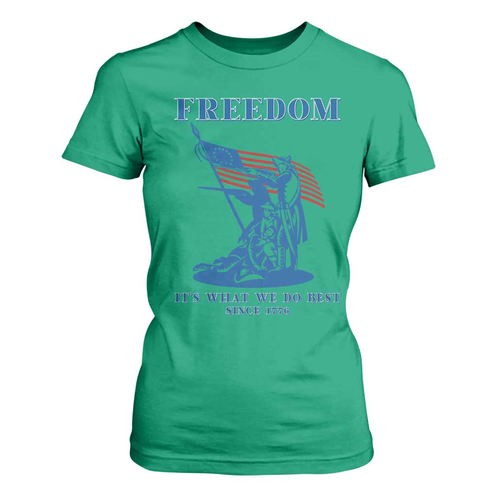 Freedom It’s What We Do Best Since 1776 T Shirt For Women Revolutionary War Patriot Battle Scene TS02 Irish Green Print Your Wear