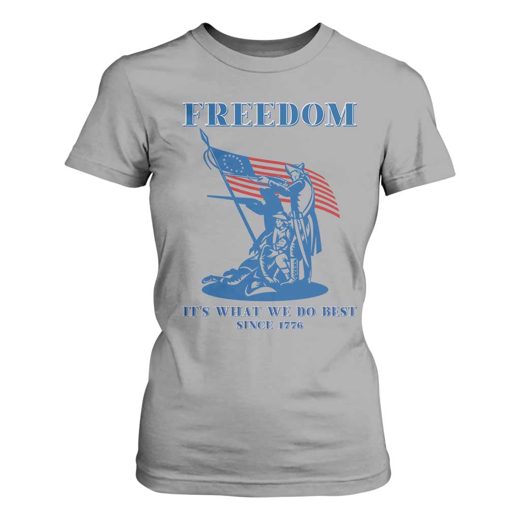 Freedom It’s What We Do Best Since 1776 T Shirt For Women Revolutionary War Patriot Battle Scene TS02 Sport Gray Print Your Wear