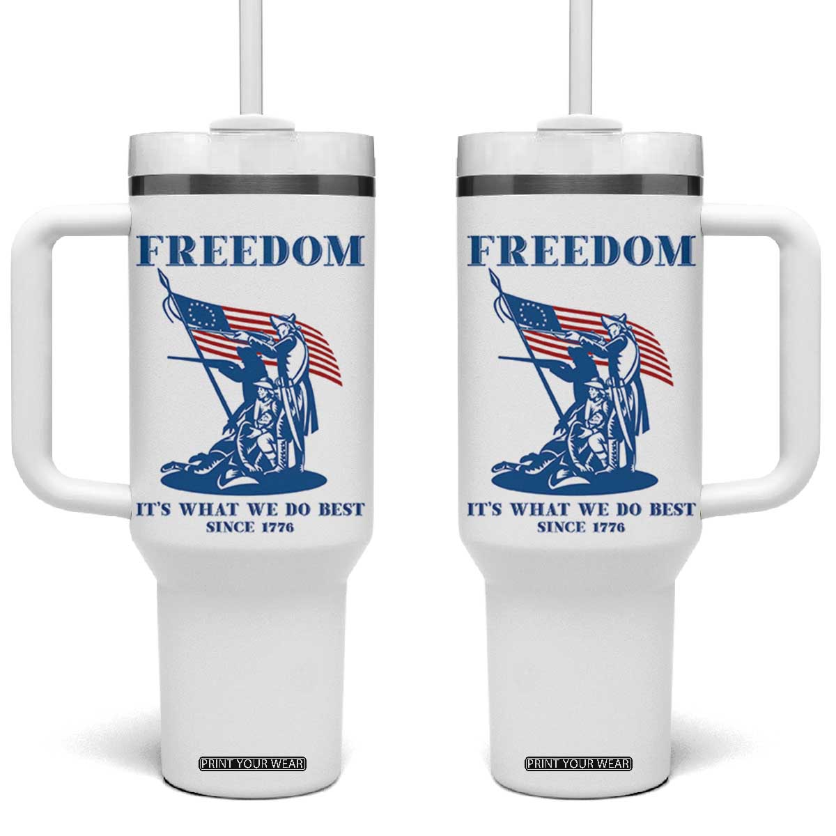 Freedom It’s What We Do Best Since 1776 Tumbler With Handle Revolutionary War Patriot Battle Scene TS02 One Size: 40 oz White Print Your Wear