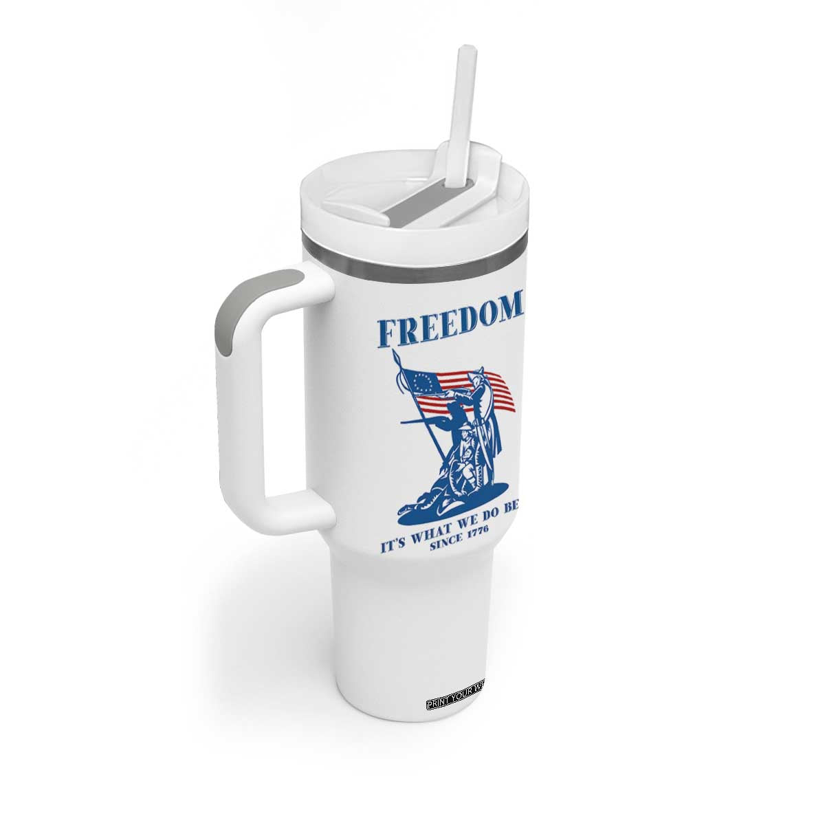 Freedom It’s What We Do Best Since 1776 Tumbler With Handle Revolutionary War Patriot Battle Scene TS02 Print Your Wear