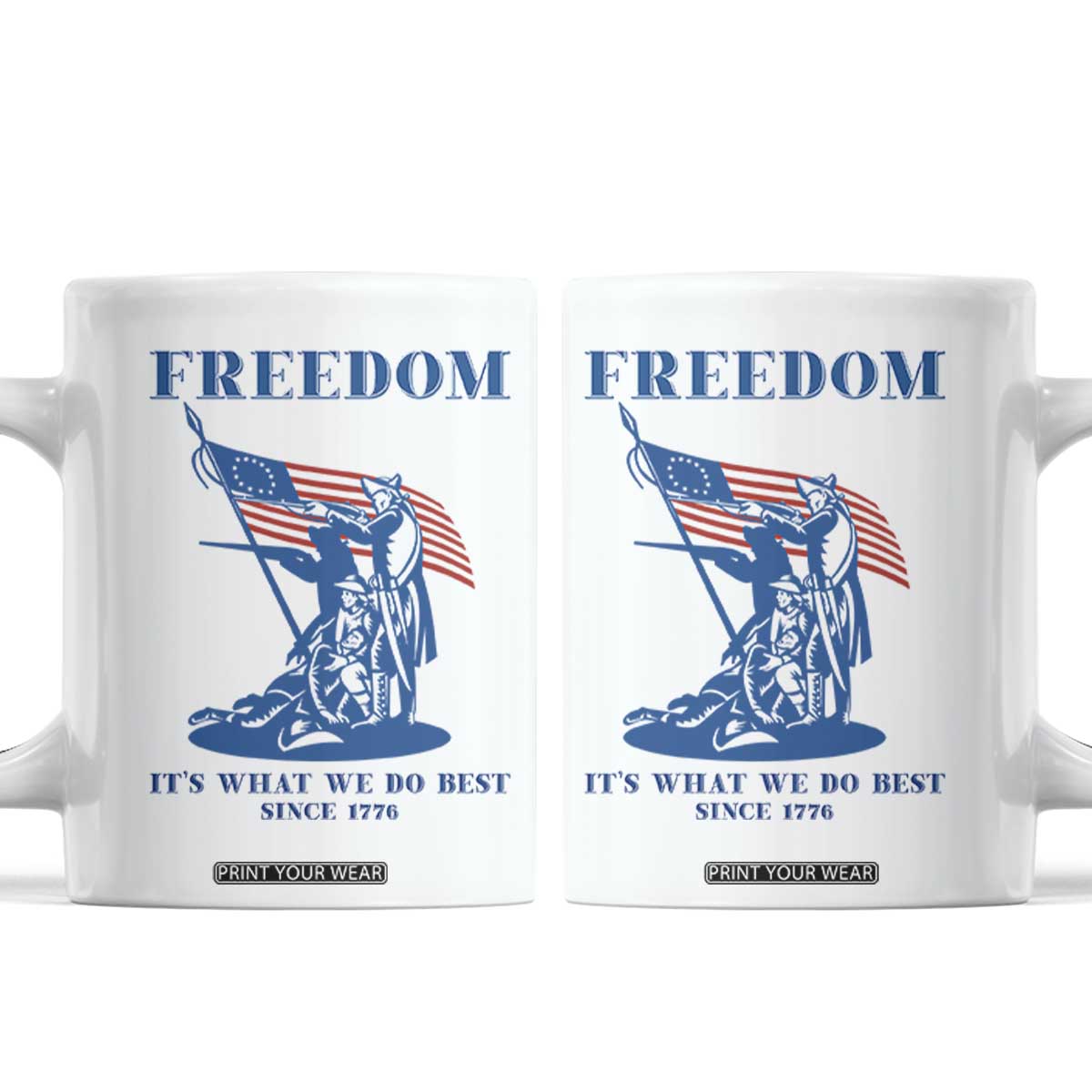 Freedom It’s What We Do Best Since 1776 Coffee Mug Revolutionary War Patriot Battle Scene TS02 White Print Your Wear