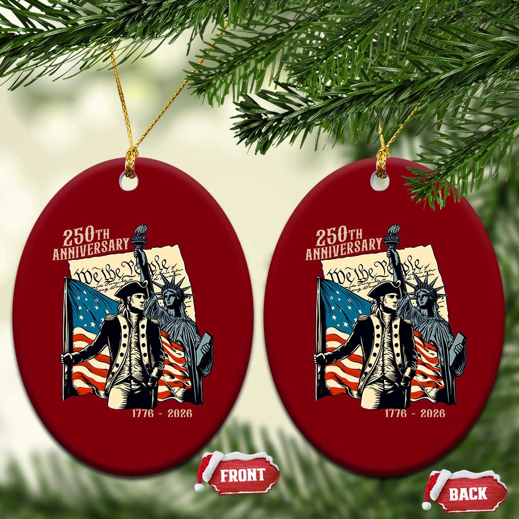 250th Anniversary 1776-2026 We The People Ceramic Ornament George Washington and Statue of Liberty History Pride TS02 Print Your Wear