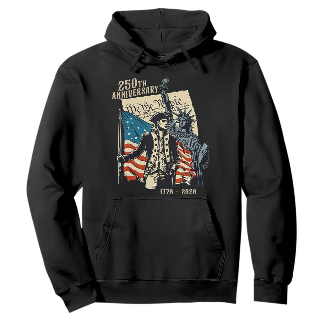 250th Anniversary 1776-2026 We The People Hoodie George Washington and Statue of Liberty History Pride TS02 Black Print Your Wear