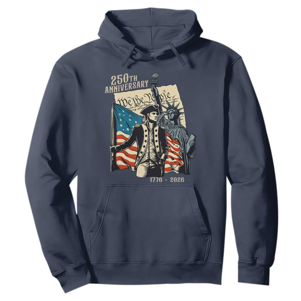 250th Anniversary 1776-2026 We The People Hoodie George Washington and Statue of Liberty History Pride TS02 Navy Print Your Wear
