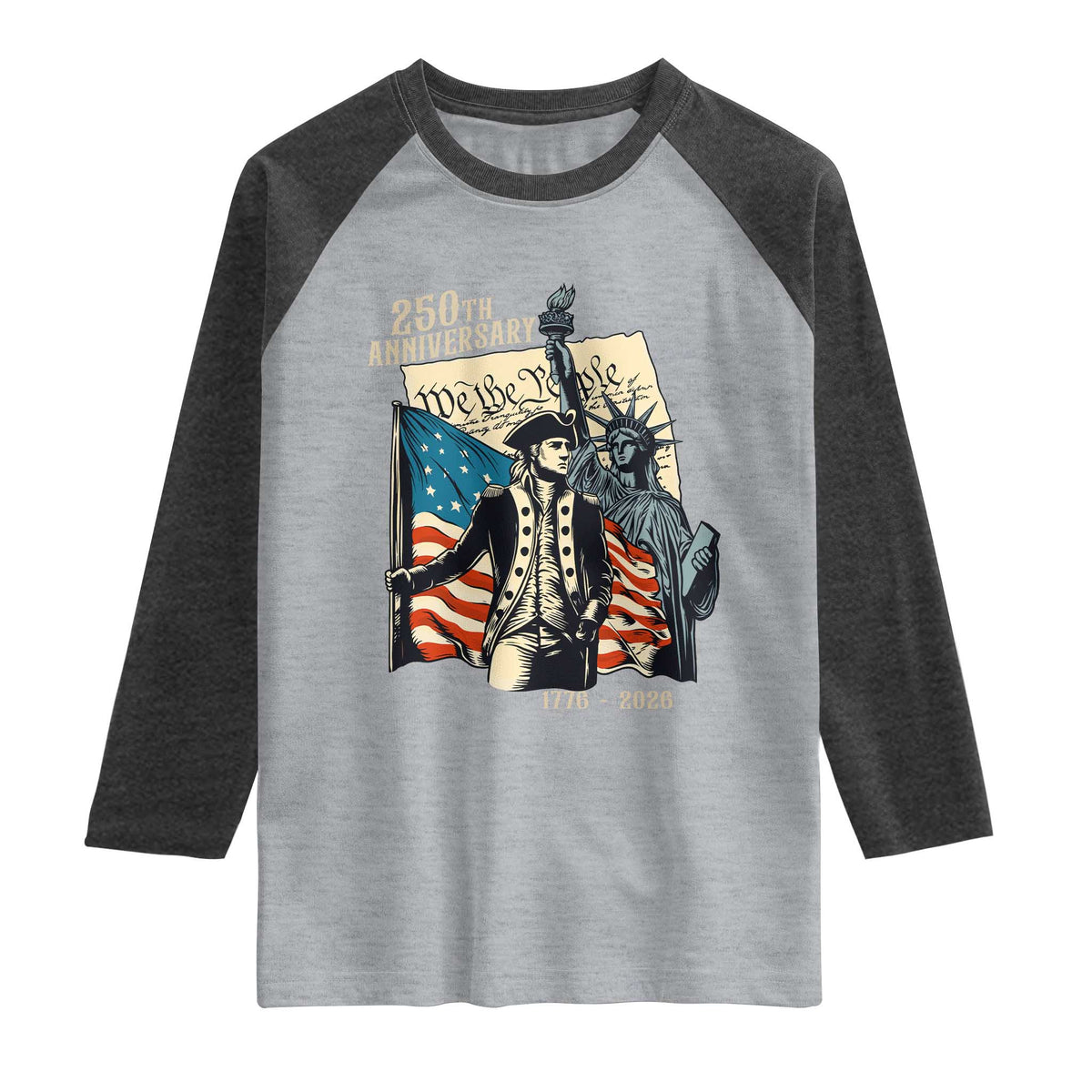 250th Anniversary 1776-2026 We The People Raglan Shirt George Washington and Statue of Liberty History Pride TS02 Heather Gray Heather Charcoal Print Your Wear