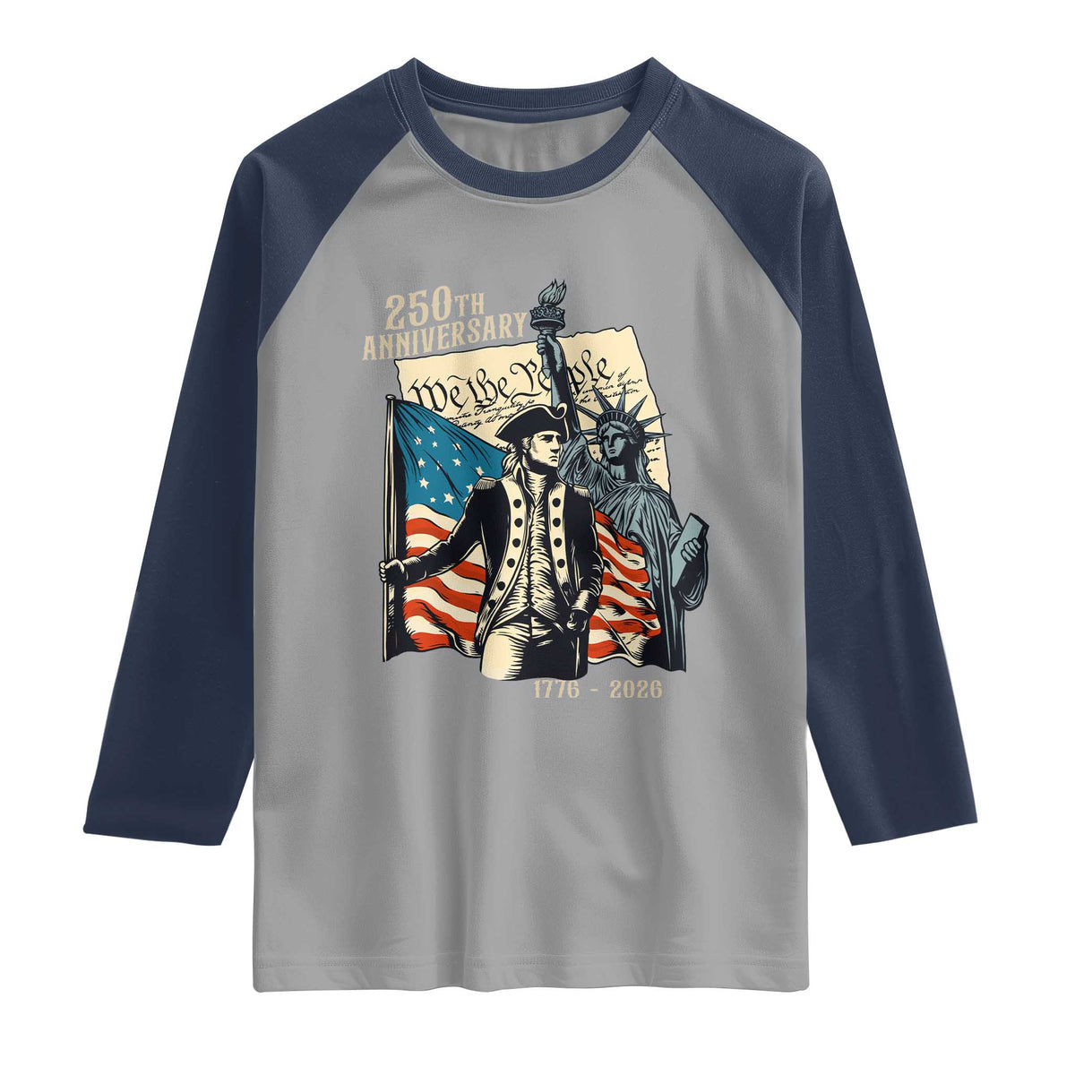 250th Anniversary 1776-2026 We The People Raglan Shirt George Washington and Statue of Liberty History Pride TS02 Sport Gray Navy Print Your Wear
