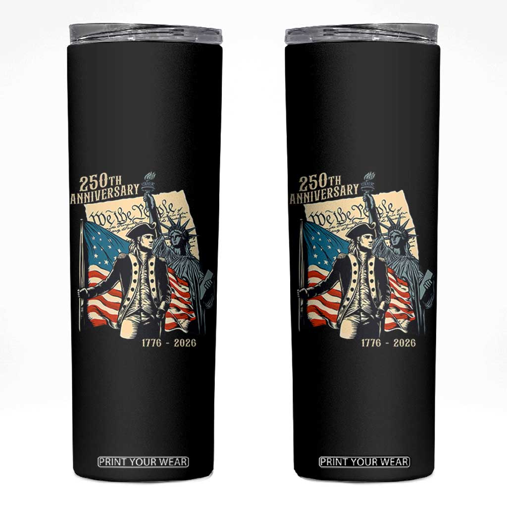 250th Anniversary 1776-2026 We The People Skinny Tumbler George Washington and Statue of Liberty History Pride TS02 Black Print Your Wear