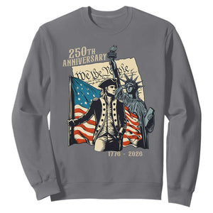 250th Anniversary 1776-2026 We The People Sweatshirt George Washington and Statue of Liberty History Pride TS02 Charcoal Print Your Wear