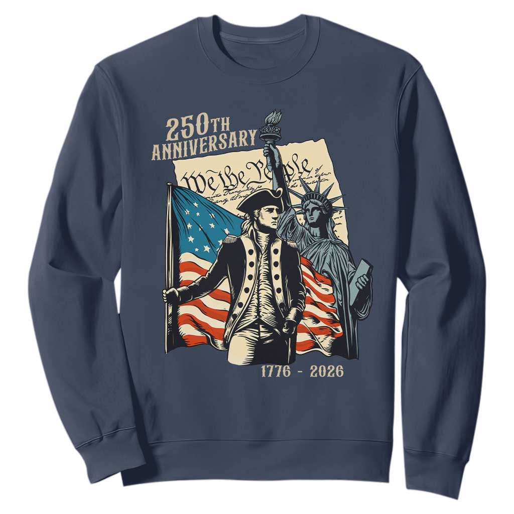 250th Anniversary 1776-2026 We The People Sweatshirt George Washington and Statue of Liberty History Pride TS02 Navy Print Your Wear