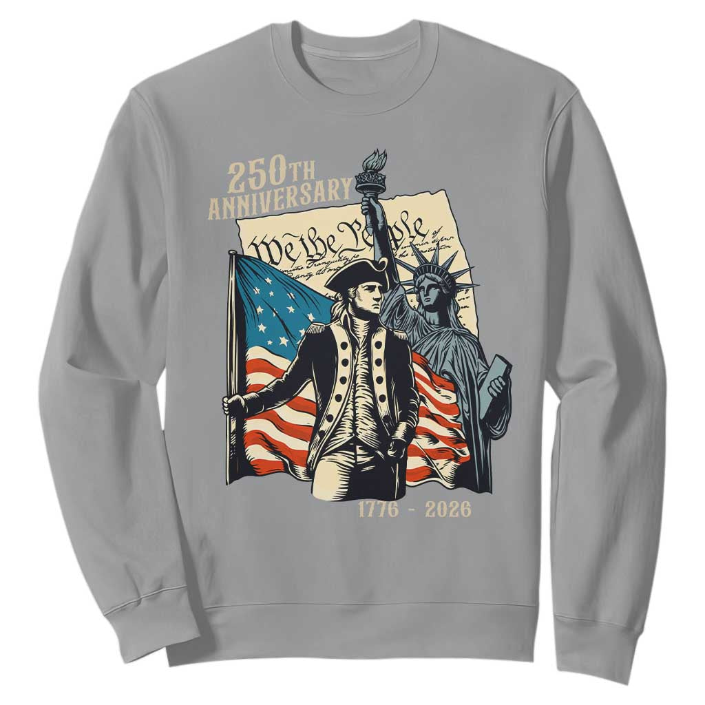 250th Anniversary 1776-2026 We The People Sweatshirt George Washington and Statue of Liberty History Pride TS02 Sport Gray Print Your Wear