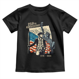 250th Anniversary 1776-2026 We The People Toddler T Shirt George Washington and Statue of Liberty History Pride TS02 Black Print Your Wear