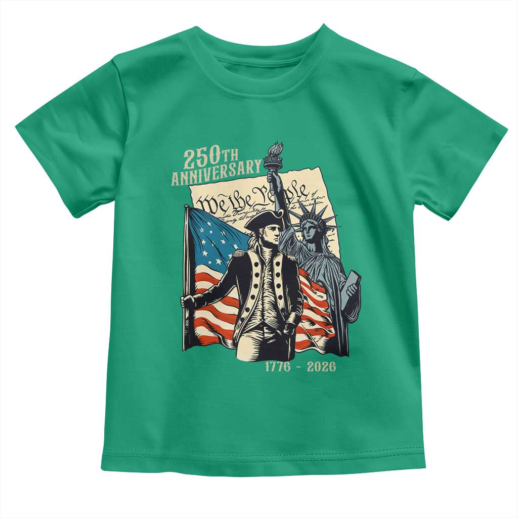 250th Anniversary 1776-2026 We The People Toddler T Shirt George Washington and Statue of Liberty History Pride TS02 Irish Green Print Your Wear