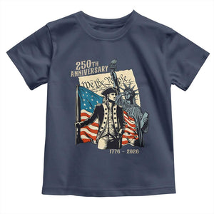 250th Anniversary 1776-2026 We The People Toddler T Shirt George Washington and Statue of Liberty History Pride TS02 Navy Print Your Wear