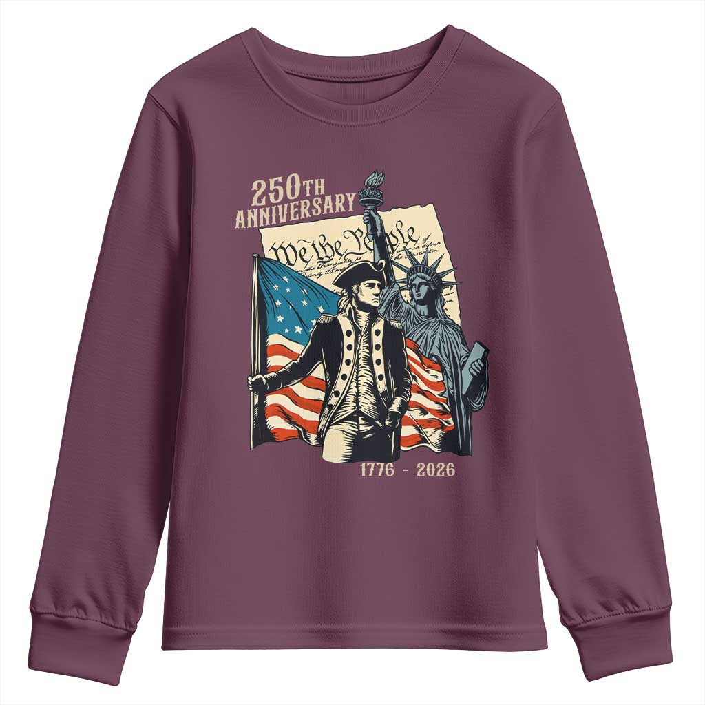 250th Anniversary 1776-2026 We The People Youth Sweatshirt George Washington and Statue of Liberty History Pride TS02 Maroon Print Your Wear
