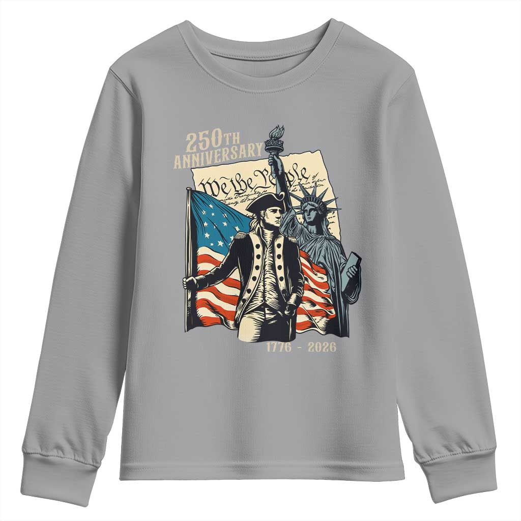 250th Anniversary 1776-2026 We The People Youth Sweatshirt George Washington and Statue of Liberty History Pride TS02 Sport Gray Print Your Wear