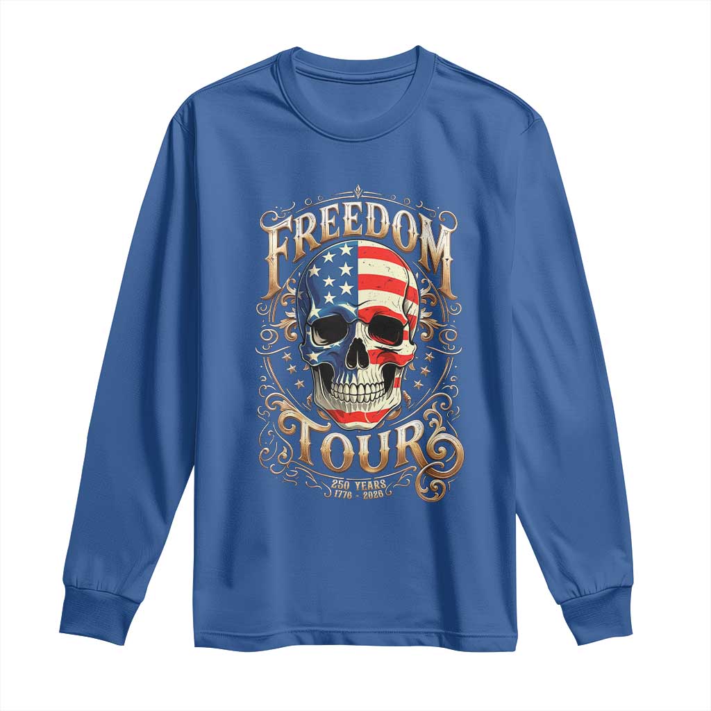 Freedom Tour 250 Years 1776-2026 American Flag Skull Long Sleeve Shirt Rock Aesthetic Patriotic Semiquincentennial 250th Anniversary TS02 Royal Blue Print Your Wear
